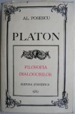 Platon. Filosofia dialogurilor &ndash; Al. Posescu - Carte de Filosofie