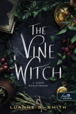 The Vine Witch - A szőlő boszork&amp;aacute;nya - Luanne G. Smith foto