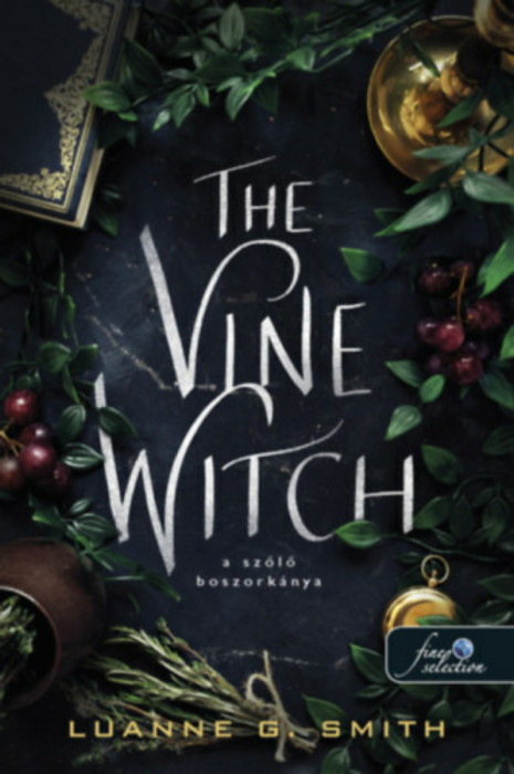 The Vine Witch - A szőlő boszork&aacute;nya - Luanne G. Smith