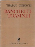 Cumpara ieftin Banchetul toamnei - Traian T. Cosovei