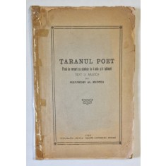 TARANUL POET , PIESA IN VERSURI CU CANTECE IN 4 ACTE si 4 TABLOURI , text si muzica de ALEXANDRU AL. MUSTEA , 1926