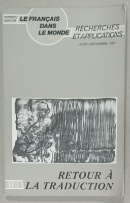 LE FRANCAIS DANS LE MONDE , NUMERO SPECIAL : RETOUR A LA TRADUCTION , AOUT - SEPTEMBRE , 1987 foto
