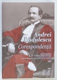 ANDREI RADULESCU , CORESPONDENTA , editie ingrijita de DANA GRUIA DUFAUT , 2024