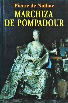 Pierre de Nolhac - Marchiza de Pompadour foto