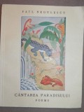 CANTAREA PARADISULUI- POEME - PAUL NEGULESCU