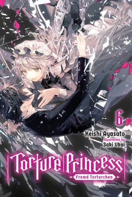 Torture Princess: Fremd Torturchen, Vol. 6 (Light Novel) foto