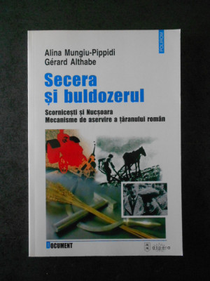 ALINA MUNGIU-PIPPIDI, GERALD ALTHABE - SECERA SI BULDOZERUL foto