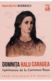 Domnita Ralu Caragea ispititoarea de la Cismeaua Rosie - Universul Juridic