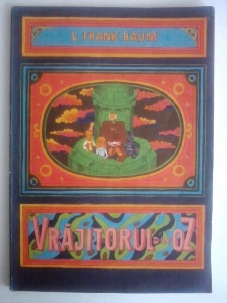Vrajitorul din Oz - L. Frank Baum / ilustratii Iacob Desideriu