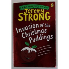 LAUGH YOUR SOCKS OFF WITH JEREMY STRONG - INVASION OF THE CHRISTMAS PUDDING , illustrated by ROWAN CLIFFORD , 2007