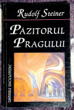 Pazitorul pragului - Rudolf Steiner