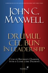 Drumul cel bun in leadership &ndash; John C. Maxwell