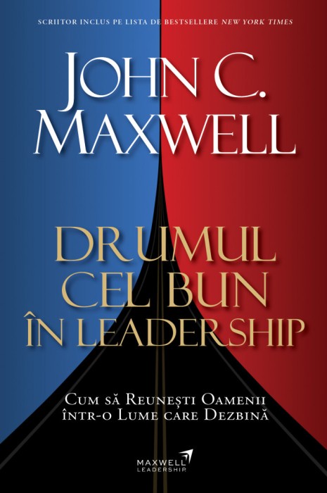 Drumul cel bun in leadership &ndash; John C. Maxwell