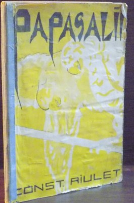PAPAGALII , DRAMA IN TREI ACTE SI UN PROLOG DIN REPERTORIUL TEATRULUI NATIONAL de CONST. RIULET , 1929 foto