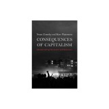 Consequences of Capitalism: Manufacturing Discontent and Resistance