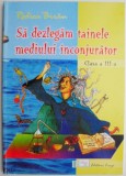 Sa dezlegam tainele mediului inconjurator. Clasa a III-a &ndash; Rodica Birau, Clasa 3