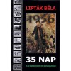 35 nap - A Testament of Revolution - Lipt&aacute;k B&eacute;la
