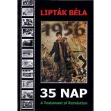 35 nap - A Testament of Revolution - Lipt&aacute;k B&eacute;la