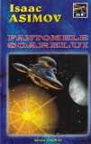 Isaac Asimov - Fantomele soarelui, Carte SF 1999, 255 pagini, Brosata, 13x20 cm, Stare buna, Romana
