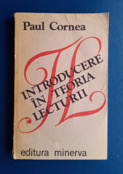 Introducere &icirc;n Teoria lecturii - PAUL CORNEA