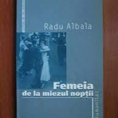 Femeia de la miezul noptii - Radu Albala