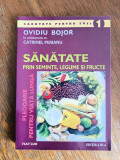 Sanatate prin seminte, legume si fructe - Ovidiu Bojor / R2F