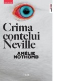 Crima contelui Neville - Amelie Nothomb, Claudiu Constantinescu