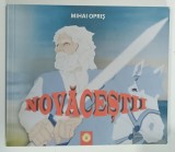 NOVACESTII de MIHAI OPRIS , grafica CONSTANTIN PAUN si BOGDAN VERNESCU , ANII '2000 , CD INCLUS *