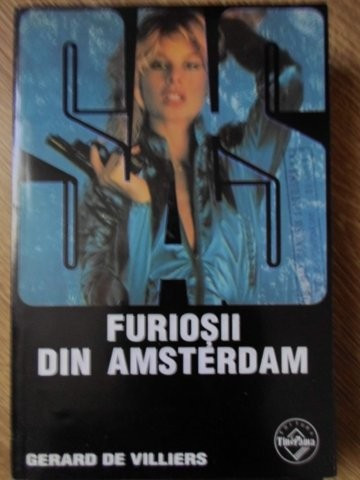 FURIOSII DIN AMSTERDAM-GERARD DE VILLIERS