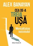 Cea de-a treia usa Paperback brosat Carti Non-fictiune Paralela 45 Alex Banayan