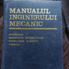 MANUALUL INGINERULUI MECANIC. MATERIALE. REZISTENTA MATERIALELOR. STABILITATE ELASTICA. VIBRATIIDE MASINI - GH. BUZDUGAN