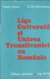 Cumpara ieftin Liga Culturala si unirea Transilvaniei cu Romania - C. Gh. Marinescu, Vasile Netea