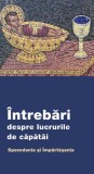 Intrebari Despre Lucrurile De Capatai. Spovedania Si Impartasania, - Editura De Suflet