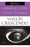 Viata in crescendo - Stephen R. Covey, Cynthia Covey Haller