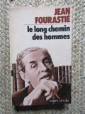 Le long chemin des hommes - Jean Fourasti&eacute; 1976