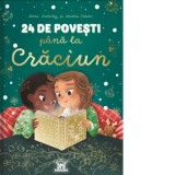 24 de povesti pana la Craciun - Anne Kalicky