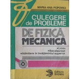 CULEGERE DE PROBLEME DE FIZICA MECANICA, LICEU, BACALAUREAT, ADMITERE IN INVATAMANTUL SUPERIOR-MARIA ANA PO-261277