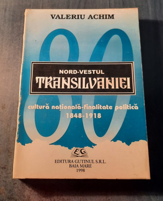 Nord Vestul Transilvaniei cultura nationala finalitate politica Valeriu Achim foto