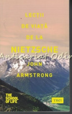 Lectii De Viata De La Nietzsche - John Armstrong foto