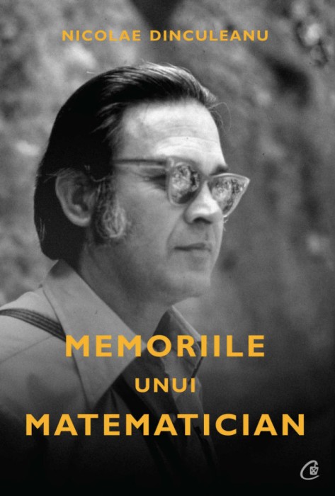 Memoriile unui matematician Nicolae Dinculeanu