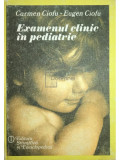 Carmen Ciofu - Examenul clinic in pediatrie (Editia: 1986)