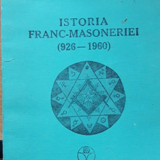 ISTORIA FRANCMASONERIEI (926-1960) - RADU COMANESCU