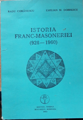 ISTORIA FRANCMASONERIEI (926-1960)+FRANCMASONERIA - RADU COMANESCU foto