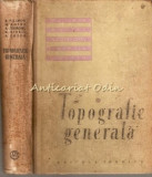 Cumpara ieftin Topografie Generala - F. Filimon, M. Botez, A. Costachel, D. Mihail