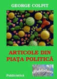 Cumpara ieftin Articole din piata politica/George Colpit