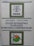 ECUATII DIFERENTIALE CU APLICATII IN MECANICA CONSTRUCTIILOR-IOAN FILIMON, MIRCEA V. SOARE