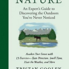 How to Read Nature: An Expert's Guide to Discovering the Outdoors You've Never Noticed