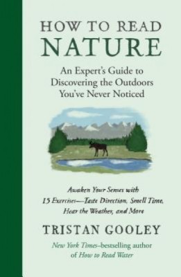 How to Read Nature: An Expert&amp;#039;s Guide to Discovering the Outdoors You&amp;#039;ve Never Noticed foto