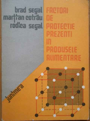 Factori De Protectie Prezenti In Produsele Alimentare - B. Segal M. Cotrau R. Segal ,288552 foto
