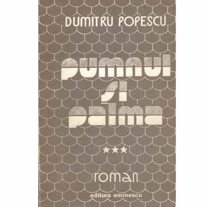 Dumitru Popescu - Pumnul si palma - roman vol.3 - 133199